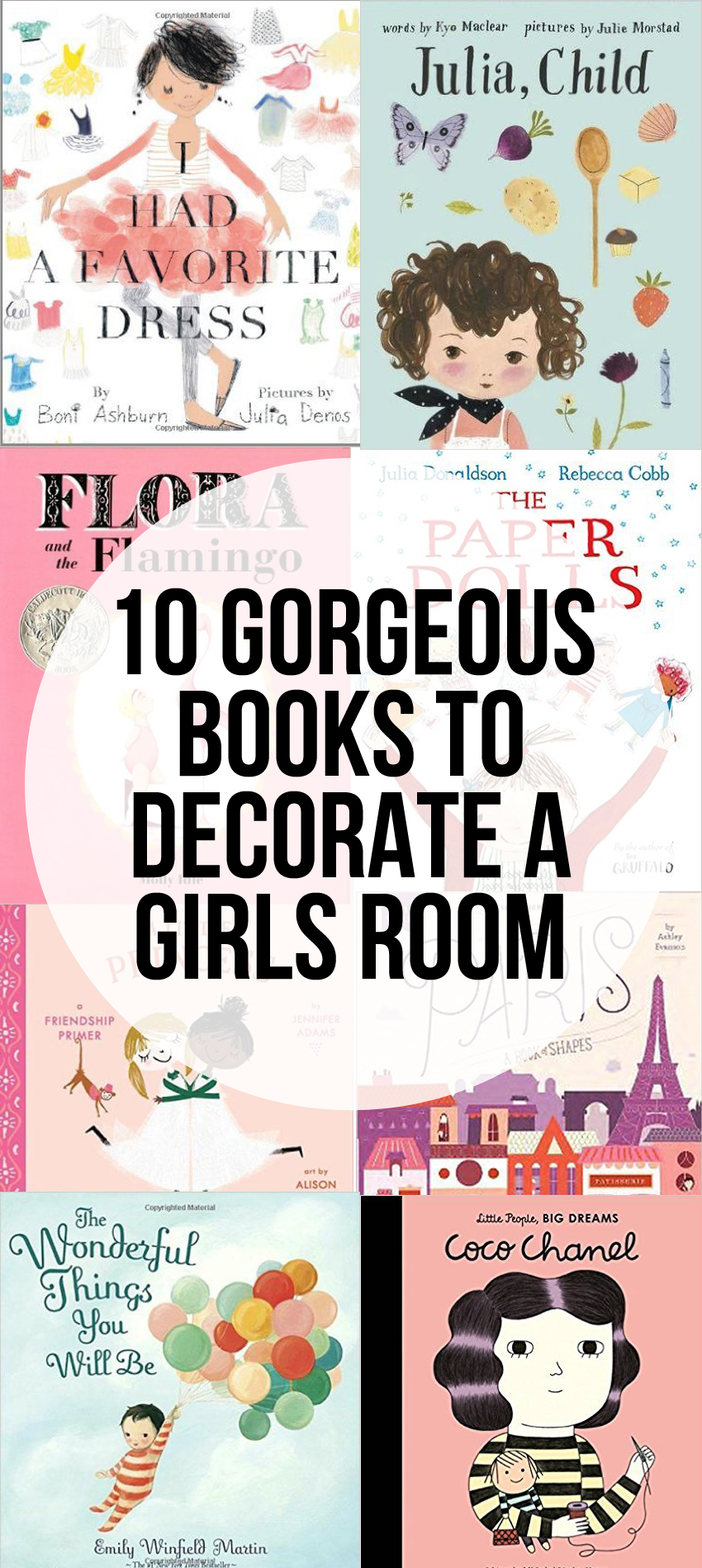 10 Gorgeous Books To Go With A Chic Nursery - great for decorating a little girls room (plus they're just great books!).